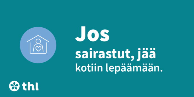 Jos sairastut, jää kotiin lepäämään.